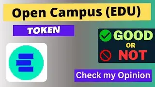 Is Open Campus (EDU) Token Good Or Not ??
