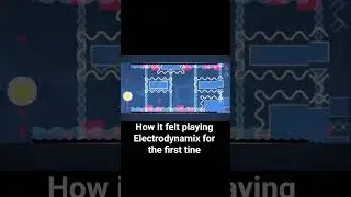 how it felt playing electrodynamix for the first time #geometrydash