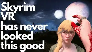 Skyrim VR Transformed with Mad God&rsquo;s Overhaul