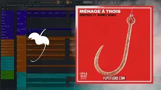 SIDEPIECE - M&eacute;nage &Agrave; Trois (Feat. Barney Bones) (FL Studio Remake)