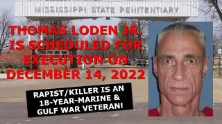 Scheduled Execution (12/14/22): Thomas Loden Jr. &ndash; Mississippi Death Row &ndash; Victim: Leesa Marie Gray