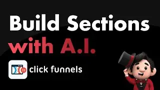 Rapid Page Building with AI and ClickFunnels using Sections
