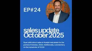 Ep 24: How did Guelph real estate perform in October 2025?