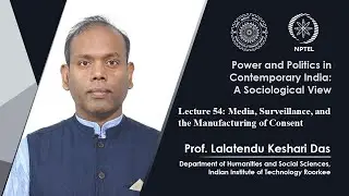 Lecture 54: Media, Surveillance, and the Manufacturing of Consent