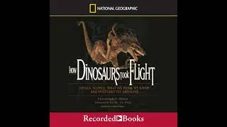 How Dinosaurs Took Flight Audiobook by Christopher Sloan