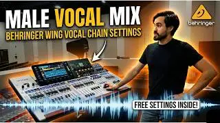 Behringer WING Male Vocal Mix: Full Chain & Settings