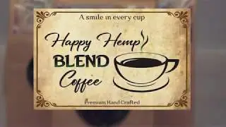 Happy Hemp Coffee  (A smile in every cup)