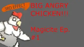 BIG ANGRY CHICKEN!!! Magicite Ep. #1