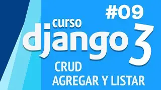 CURSO DJANGO 2020 PARTE 9 - CRUD (LISTAR Y AGREGAR)