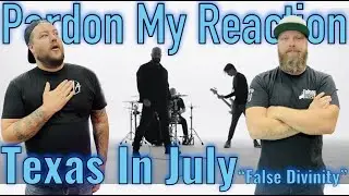 TEXAS IN JULY: False Divinity // REACTION