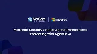 Microsoft Security Copilot Agents Masterclass: Protecting with Agentic AI