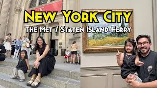 New York City! US Summer Trip: Metropolitan Museum of Art, Staten Island Ferry