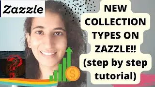 NEW COLLECTION TYPES ON ZAZZLE!(step by step tutorial)