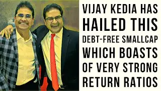 Vijay Kedia has hailed this debt-free smallcap which boasts of very strong return ratios