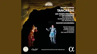 Tancrède, Acte III Scène 2: Herminie (Air)