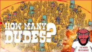 How many DUDES can we last??