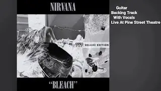 Nirvana - Dive(Live At Pine Street Theatre) - Guitar Backing Track With Vocals