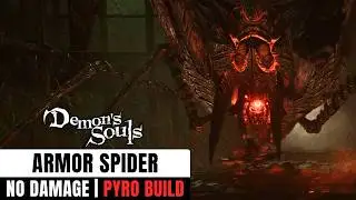 Demon's Souls PS5 - Armor Spider Boss [No Damage/No Items/Melee Pyromancy Build]