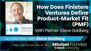 How Does Finistere Ventures Define Product-Market Fit (PMF), With Steve Goldberg