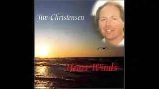 Jim Christensen: Heart Winds (full album)