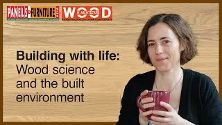 Building with life: Wood science and the built environment