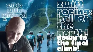 Zwift Racing: Stage: Hell of the North Climb! Climb! Climb! Cat C