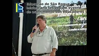 Educa&ccedil;&atilde;o de S&atilde;o Roque inicia o ano letivo com evento de acolhimento aos educadores