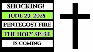 _JUNE 29, 2025 PENTECOST FIRE_ THE HOLY SPIRIT IS COMING_  MOTIVATION SPEECH.