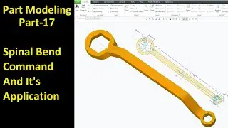 #17 Creo Part Modeling- Spinal Bend Command And It's Application