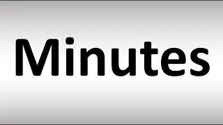 How to Pronounce Minutes