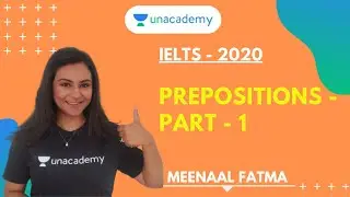 Getting Complete Hold of PREPOSITIONS- Part 1 | Unacademy IELTS 2020 | Meenaal Fatma
