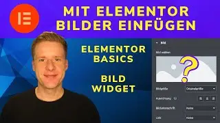 Mit Elementor Bilder einfügen | Elementor Basics Bild Widget