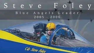 Blue Angels Leader, Steve Foley (2005 - 2006)