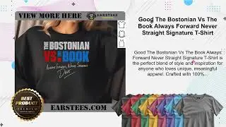 Good The Bostonian Vs The Book Always Forward Never Straight Signature T-Shirt