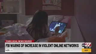 FBI warns of increase in violent online networks