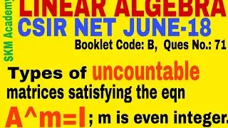 LINEAR ALGEBRA CSIR  NET MATHEMATICS JUNE 2018 BOOKLET CODE B,Q-71