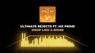 Ultimate Rejects feat. MX Prime - Drop Like A Bomb (Buss It Low Project)