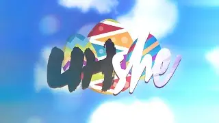 UHShe Season 4 Intro (HD)