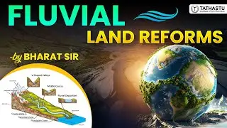 Fluvial Landforms | UPSC PRELIMS 2024 | By Bharat Sir | GEOGRAPHY | #upsc #upscexam #tathastuics