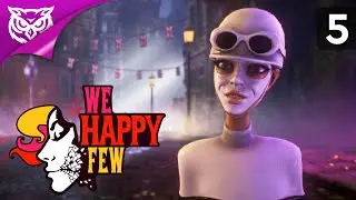 ПОРАДУЕМ САЛЛИ ➤ WE HAPPY FEW ➤ Прохождение#5