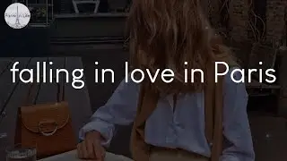 A playlist for falling in love in Paris - French chill music