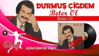 Durmuş Çiğdem - Beter Ol #Arabesk #nostaljikmüzikler
