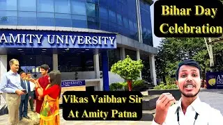 Bihar Day Celebration AT Amity University Patna || Amity Patna