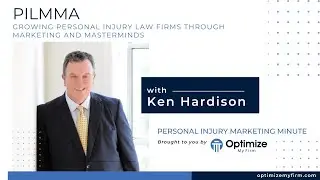 Ken Hardison Explains what PILMMA is - Personal Injury Marketing Minute 92 #PIMM