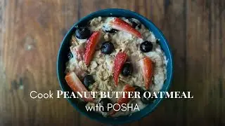 Cooking Robot makes Peanut Butter Oatmeal | Posha Kitchen Robot | Nymble is now Posha