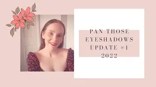 PAN THOSE EYESHADOWS UPDATE #1 2022 | BEAUTY UK