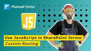 Custom Routing | Use JavaScript in SharePoint forms