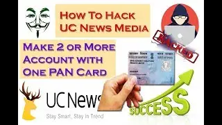 How To Hack UC News Media Account & Make Two or More Account With One PAN Card