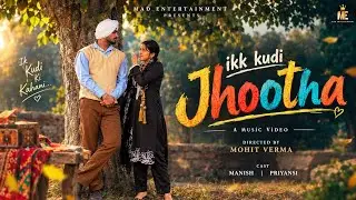 Jhootha | Juss & Jyotica Tangri | Ikk Kudi | Mohit Verma| Manish | Priyanshi|