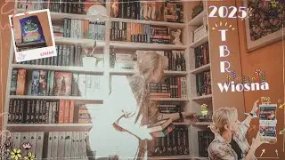 TBR WIOSNA 2025 📚🌹🌞  czyli co planuję czytać  🐞 i moja KONFRONTACJA z zimowym TBR 😉🙃🦋